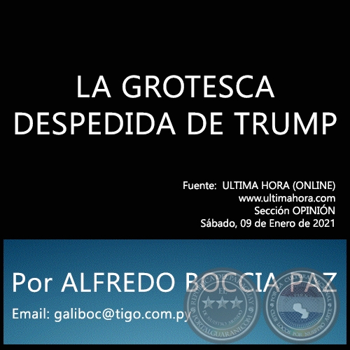 LA GROTESCA DESPEDIDA DE TRUMP - Por ALFREDO BOCCIA PAZ - Sábado, 09 de Enero de 2021
